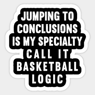 Call it Basketball logic Sticker